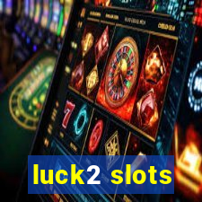 luck2 slots